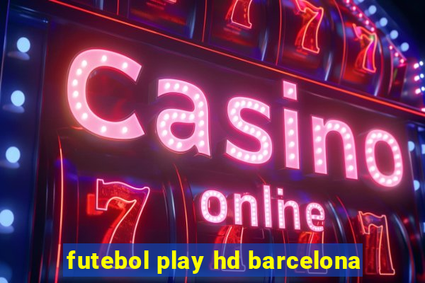 futebol play hd barcelona